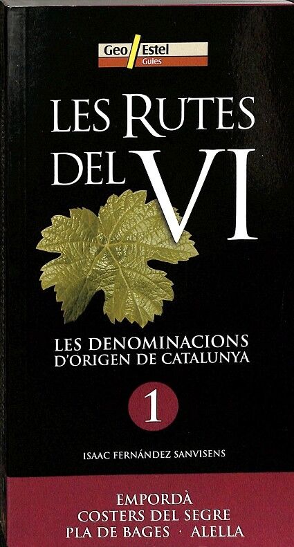 Les rutes del vi. les denominacions d`origen de catalunya