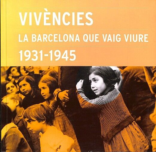 Vivències - la Barcelona Que Vaig Viure 1931- 45