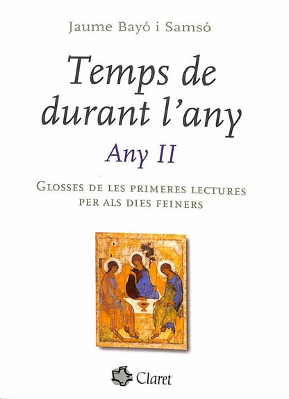 Temps de Durant L'Any, Any II - Glosses de les Primeres Lectures per Als Dies Feiners