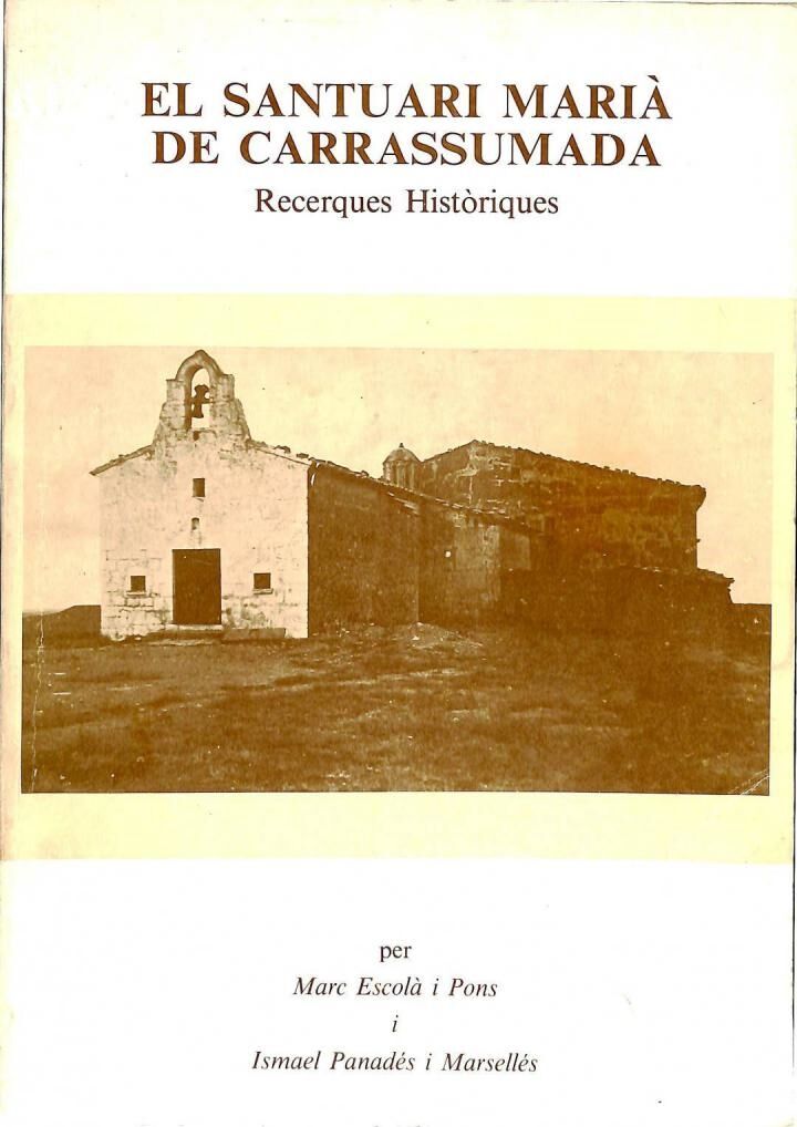 El Santuari Marià de Carrassumada Recerques Històriques .