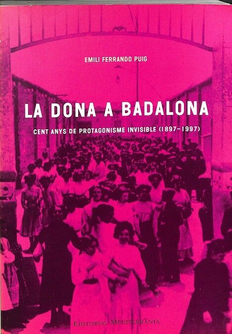 La Dona a Baladona: Cent Anys de Protagonisme Invisible (1897 - 1997) .
