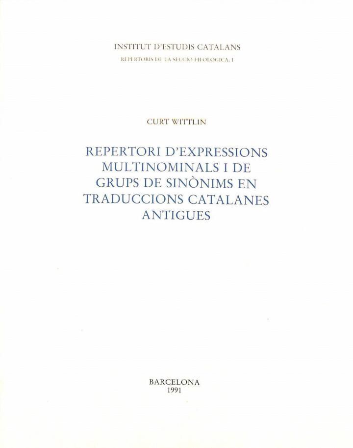 Repertori d'Expressions Multinominals i de Grups de Sinònims en Traduccions Catalanes Antigues .