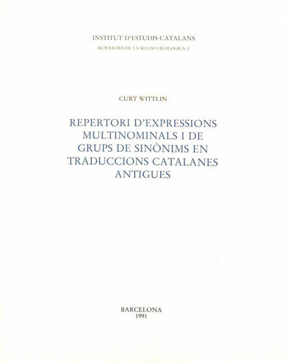 Repertori d'Expressions Multinominals i de Grups de Sinònims en Traduccions Catalanes Antigues .