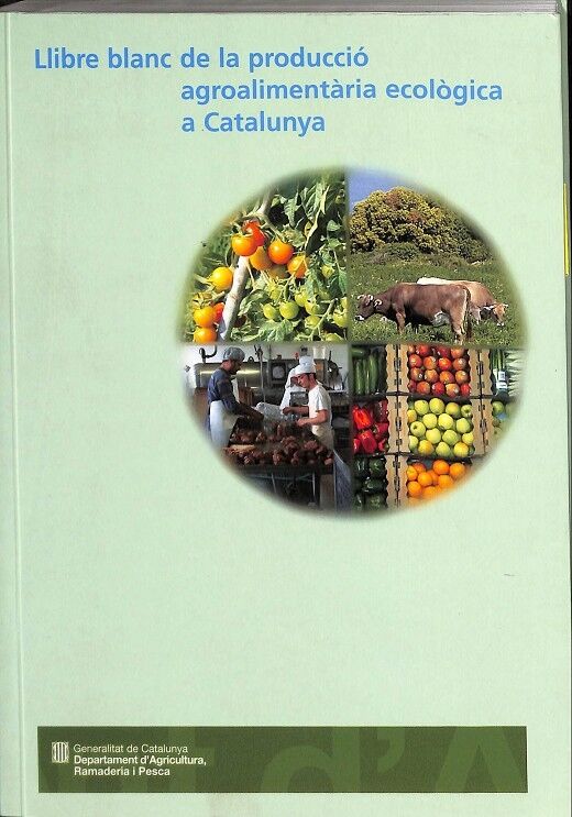 Llibre Blanc de la Producció Agroalimentària Ecològica a Catalunya