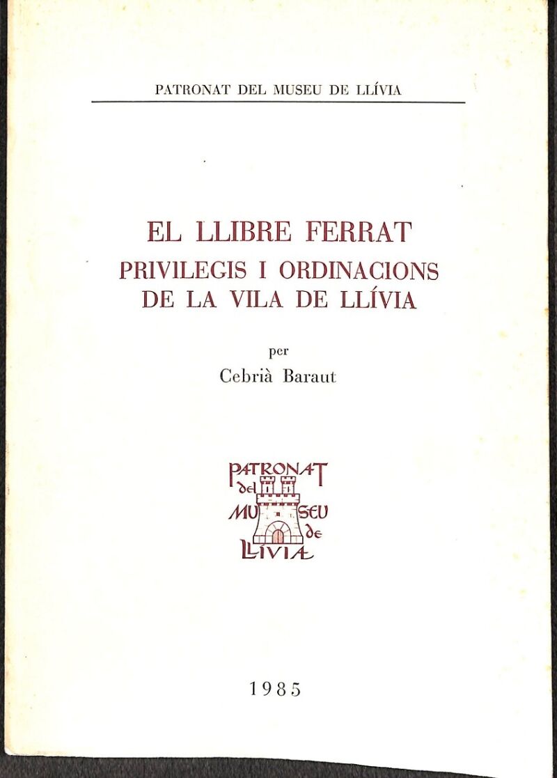 El Llibre Ferrat Privilegis i Ordinacions de la Vila de Llívia