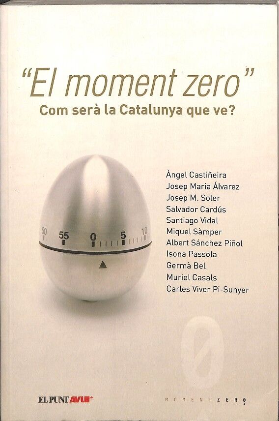 El Moment Zero, Como Serà la Catalunya Que Ve ?