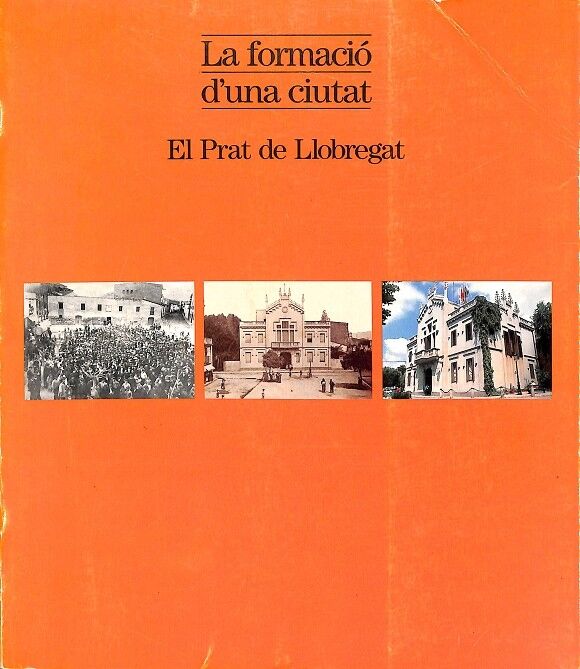 La Formació d'Una Ciutat - el Prat de Llobregat
