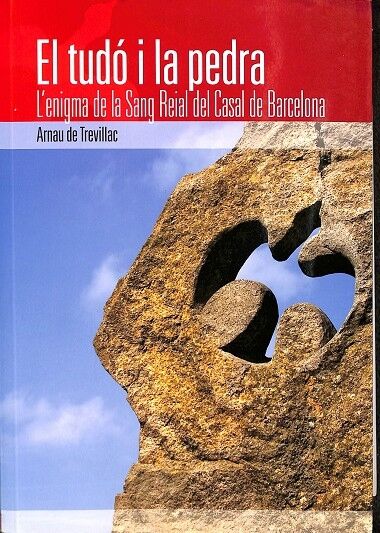 El Tudó i la Pedra. L`enigma de la Sang Reial del Casal de Barcelona