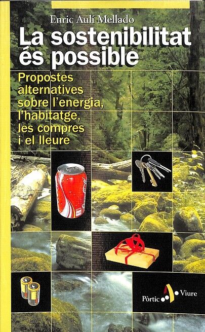 La Sostenibilitat És Possible - Propostes Alternatives Sobre L'Energia