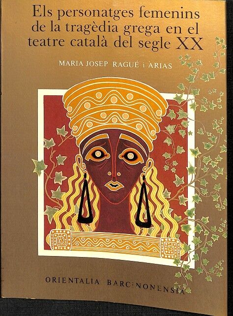 Els Personatges Femenins de la Tragèdia Grega en el Teatre Català del Segle XX