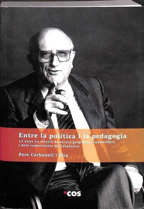 Entre la Política i la Pedagogia. 12 Anys en Missió de Servei Prop dels Consumidors i dels Comerciants de Catalunya