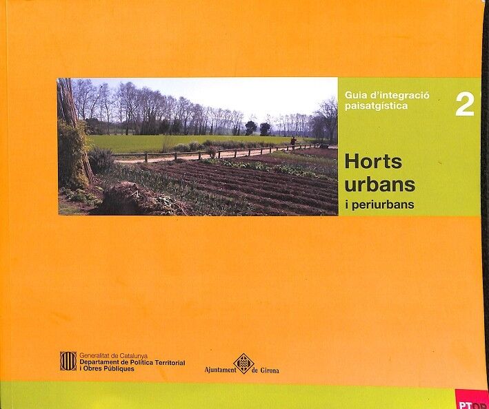 Guia D`intergració Paisatgística. Horts Urbans i Periurbans 2