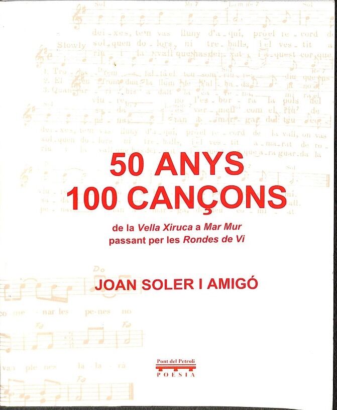 50 Anys, 100 Cançons. de la Vella Xiruca a Mar Mur, Passant per les Rondes de VI.