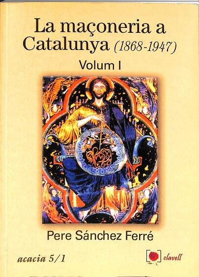 La Maçoneria a Catalunya (1868-1947) Volum i