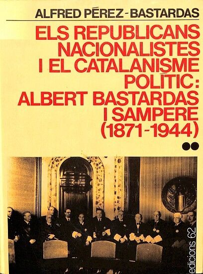 Els Republicans Nacionalistes i el Catalanisme Polític