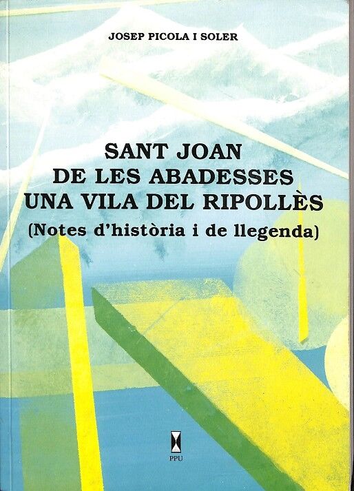 Sant Joan de les Abadesses una Vila del Ripollès (Notes D`historia i de Llegenda)