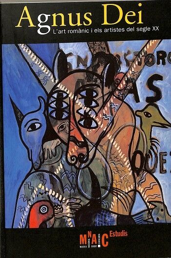 Agnus Dei. L`art Romanic i els Artistes del Segle XX