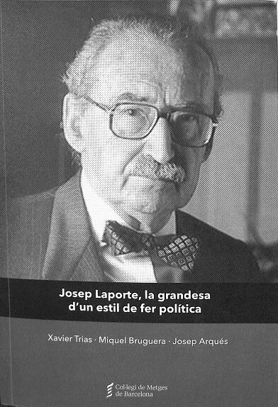 Josep Laporte, la Grandesa D`un Estil de Fer Política.