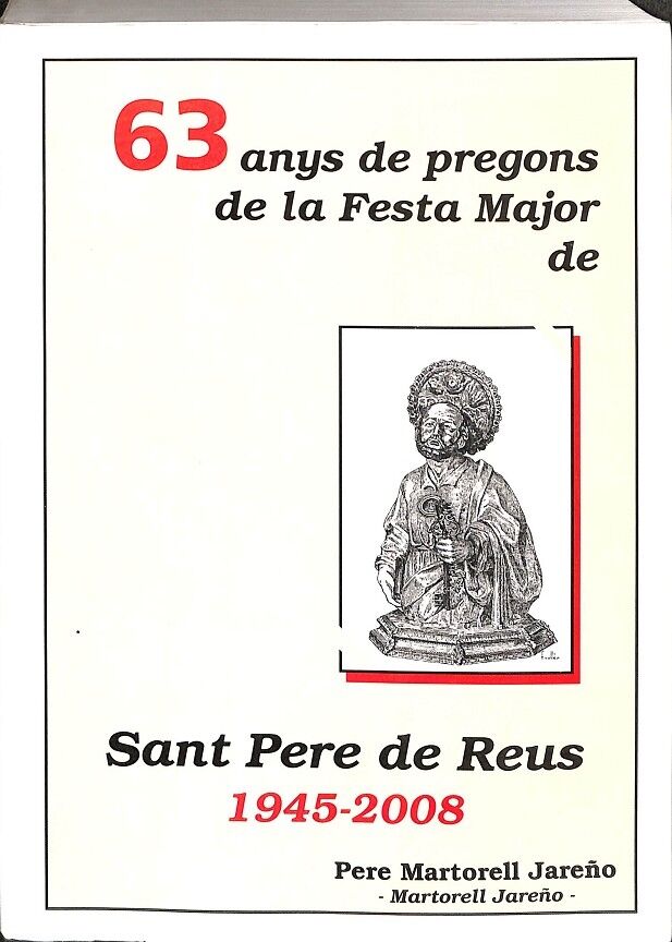 63 Anys de Pregons de la Festa Mayor de Sant Pere de Reus. 1945 - 2008