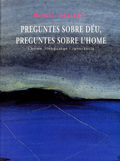 Preguntes Sobre Déu, Preguntes Sobre L'Home: Llenguatge i Ignorància .