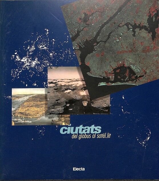 Ciutats: del Globus Al Satel.lit