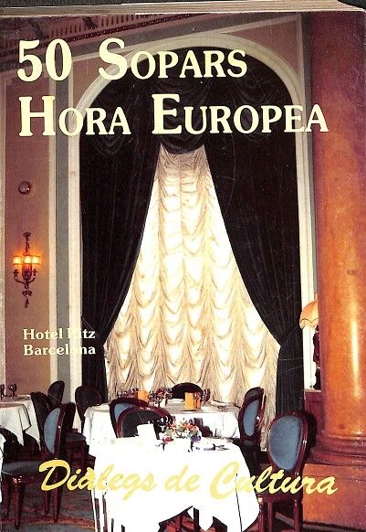 50 Sopars Hora Europa. Hotel Ritz Barcelona.