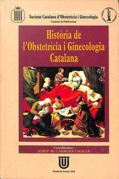 Història de L'Obstetrícia i Ginecologia Catalana .