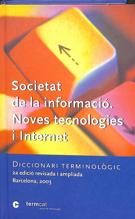 Societat de la Informació. Noves Tecnologies i Internet: Diccionari Terminològic