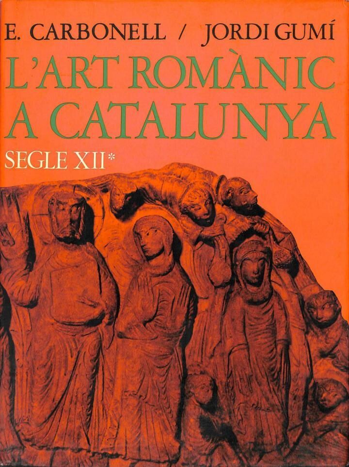 L'Art Romàntic a Catalunya. Segle XII .