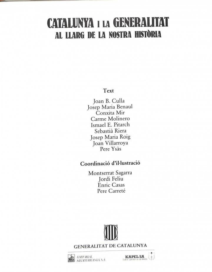 Catalunya i la Generalitat Al Llarg de la Nostra Història .