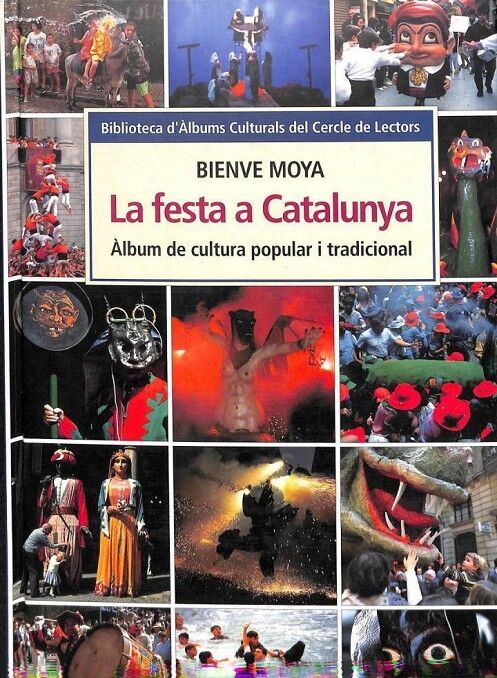 La Festa a Catalunya: Àlbum de Cultura Popular i Tradicional .
