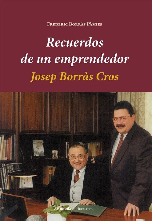 Recuerdos de un Emprendedor. Josep Borràs Cros