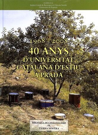 1968 - 2008 40 Anys d'Universitat Catalana d'Estiu a Prada