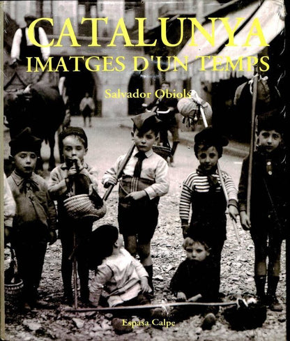 Catalunya, Imatges d'Un Temps. 1900 - 1936 .