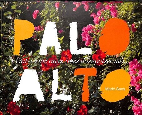 Palo Alto Vint-i-cinc Anys (Més Dos, Potser Més)