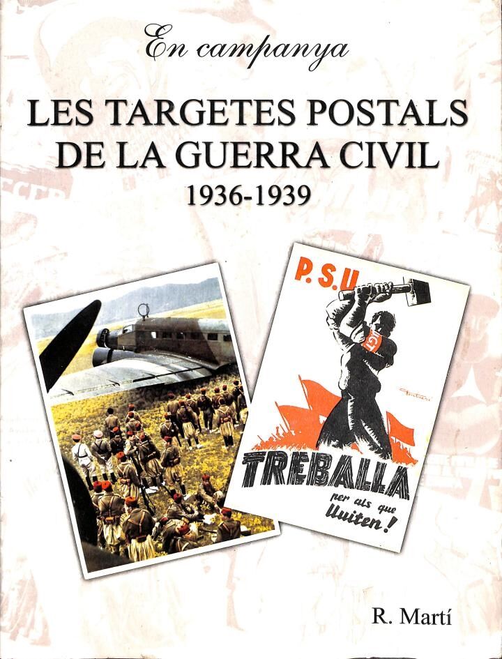 Les Targetes Postals de la Guerra Civil, 1936-1939 (En Campanya) .