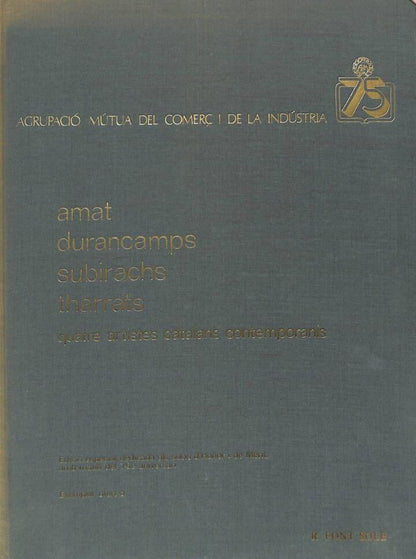 Quatre Artistes Catalans Contemporanis (Amat, Durancamps, Subirachs, Tharrats). Edició Especial 75 Aniversari .