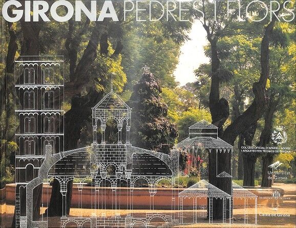 Girona Pedres i Flors - el Patrimoni Arquitectònic del Barri Vell de Girona