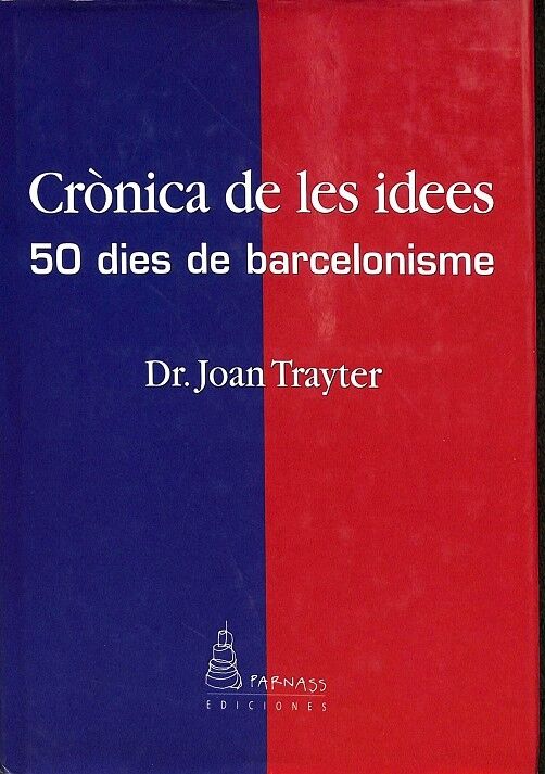 Crònica de les Idees. 50 Dies de Barcelonisme