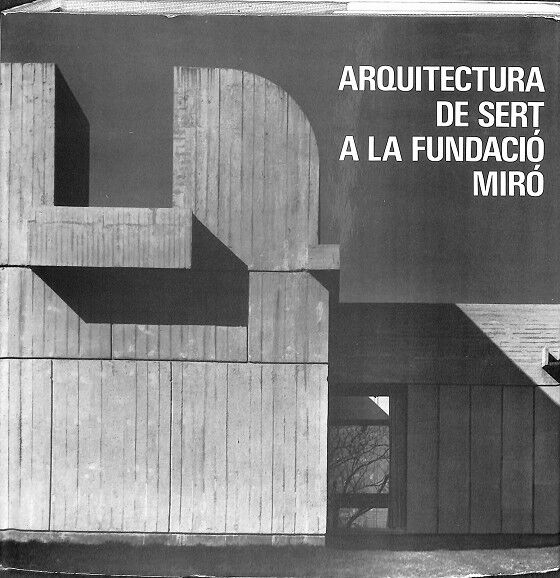 Arquitectura de Sert a la Fundació Miró