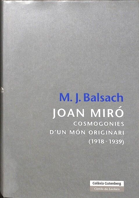 Joan Miró, Cosmogonies D` un Món Originari (1918 -1939 )