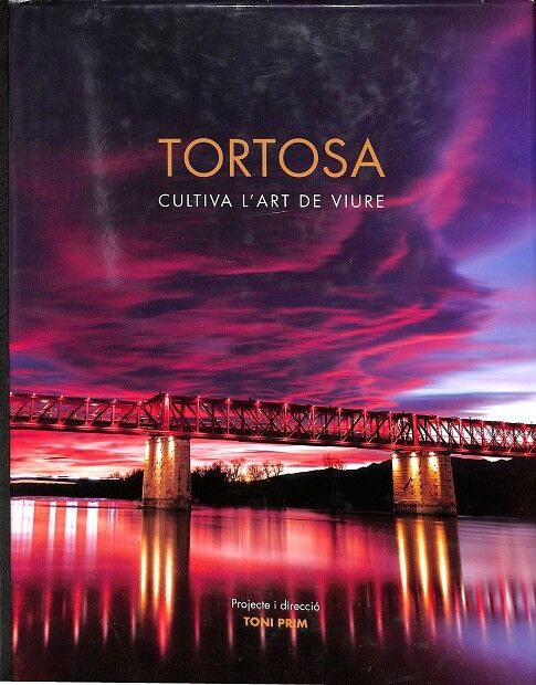 Tortosa. Cultiva L`art de Viure