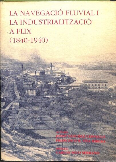 La Navegació Fluvial i la Industrialització a Flix (1840-1940)