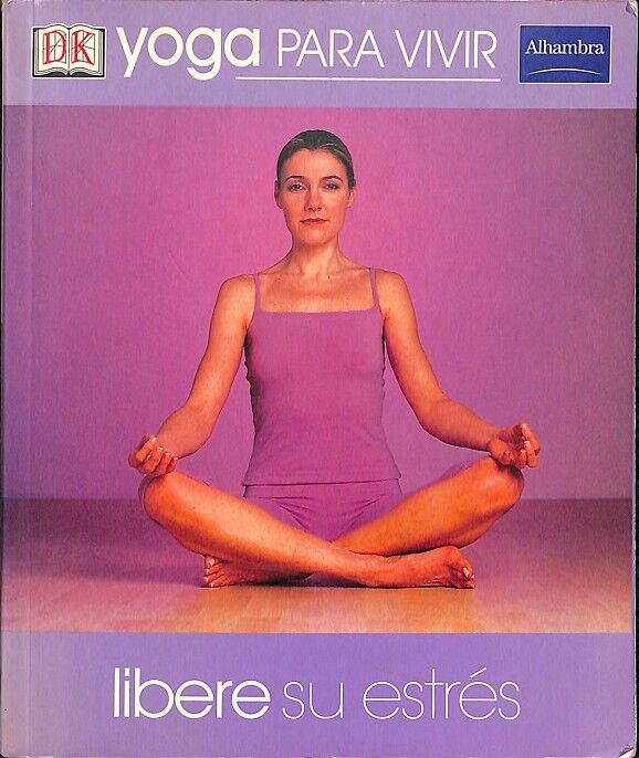 Yoga para Vivir - Libere Su Estrés