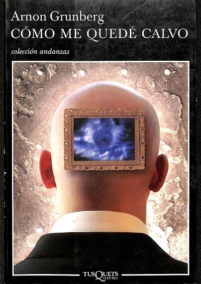 Cómo Me Quedé Calvo - Colección Andanzas