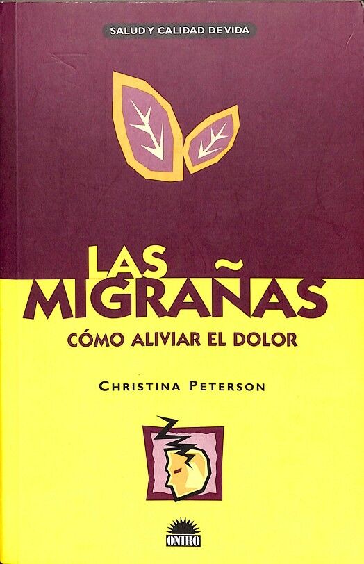 Las Migrañas - Cómo Aliviar el Dolor