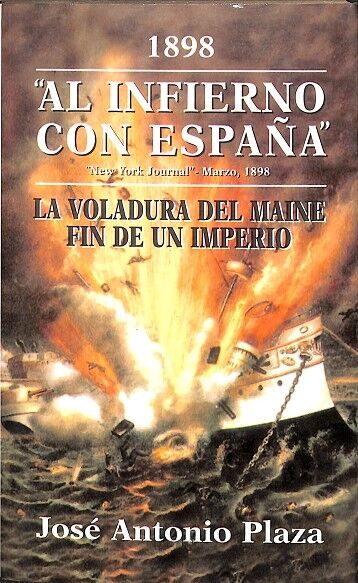 1898 Al Infierno con España - la Voladura del Maine