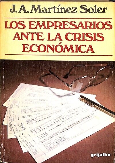 Los Empresarios Ante la Crisis Económica