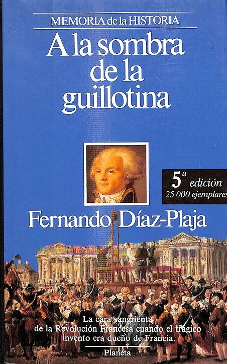 A la Sombra de la Guillotina/ / Memorias de la Historia