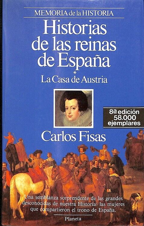 Historias de las Reinas de España la Casa Austria Vol 1/ Memorias de la Historia